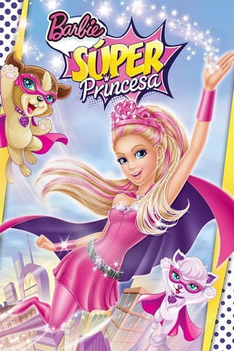 Barbie: Super Princesa - Ezekiel Norton · 2015