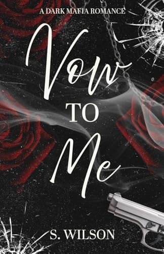 Vow to Me: A Mafia Arranged Marriage (The Romano Empire) - S. Wilson • 2024