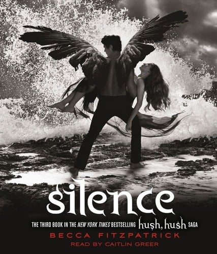 Silence (The Hush, Hush Saga) - Becca Fitzpatrick · 2011