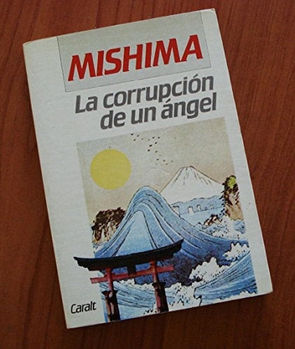 LA Corrupcion De UN Angel/the Decay of the Angel (Spanish Edition) - Yukio Mishima • 2005