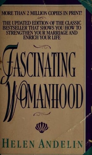 Fascinating Womanhood - Helen B. Andelin · 1992