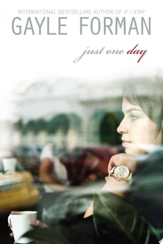 Just One Day - Gayle Forman · 2013