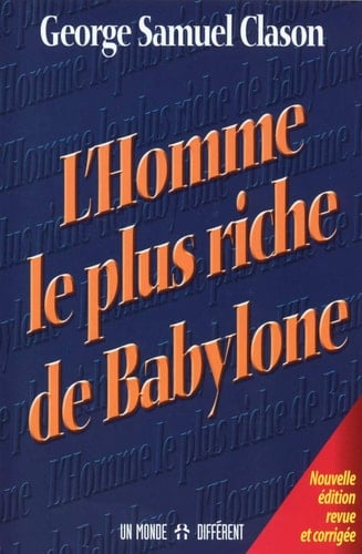 L'homme le plus riche de Babylone - George Samuel Clason · 2014