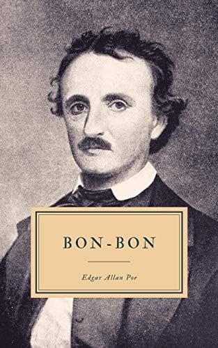 Bon-Bon - Edgar Allen Poe • 2019