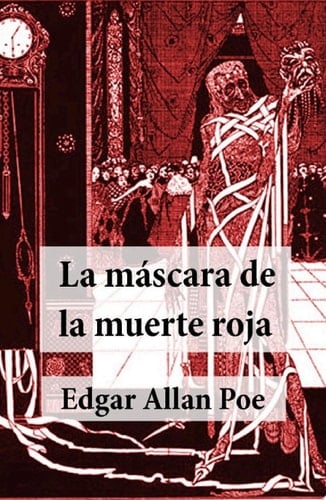 La Máscara de la Muerte Roja - Edgar Allan Poe • 2013