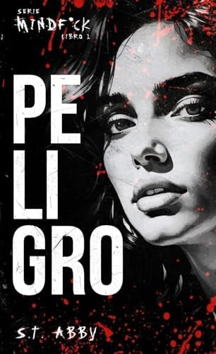 Peligro (Serie Mindf*ck #1) - S.T. Abby · 2026