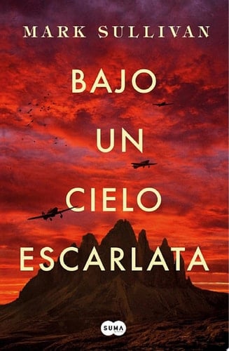 Bajo un cielo escarlata - Mark Sullivan · 2019