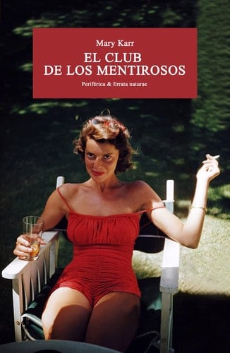 El Club de Los Mentirosos - Mary Karr · 2019