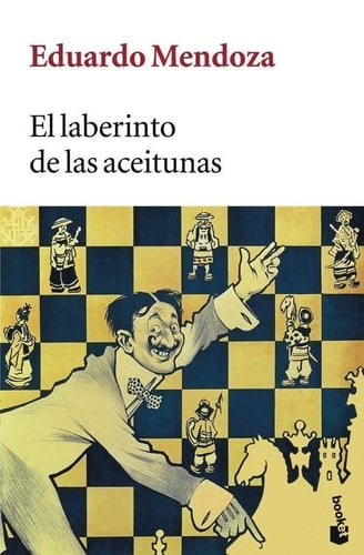 El laberinto de las aceitunas - Eduardo Mendoza • 2006