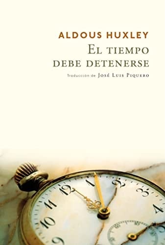 El tiempo debe detenerse - Aldous Huxley · 2015