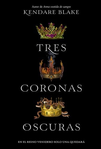Tres Coronas Oscuras - Kendare Blake · 2018