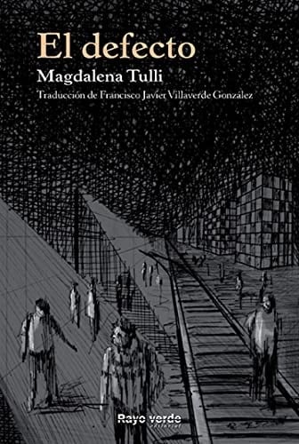 El defecto - Magdalena Tulli · 2015