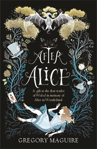 After Alice - Gregory Maguire · 2016