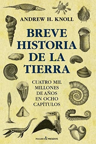 Breve historia de la tierra - Andrew H. Knoll · 2021