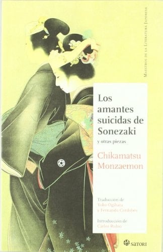 Los amantes suicidas de Sonezaki y otras piezas - Monzaemon Chikamatsu · 2011