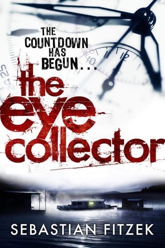 The Eye Collector - Sebastian Fitzek · 2013