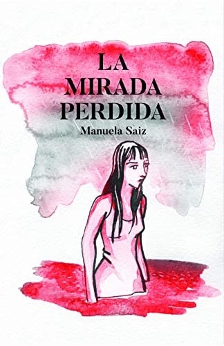 La mirada perdida - Manuela Saiz • 2021