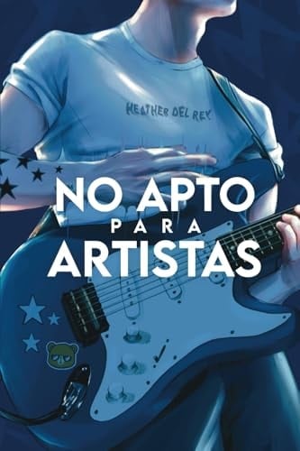 No apto para artistas (No aptos) (Spanish Edition) - Heather del Rey · 2024