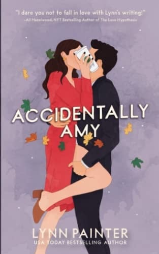 Accidentally Amy - Lynn Painter · 2022