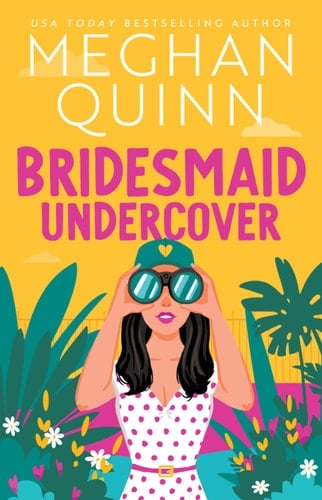 Bridesmaid Undercover - Meghan Quinn · 2024