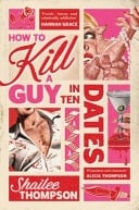 How to Kill a Guy in Ten Dates - Shailee Thompson · 2026
