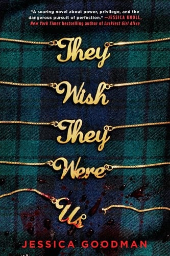 They Wish They Were Us - Jessica Goodman · 2021
