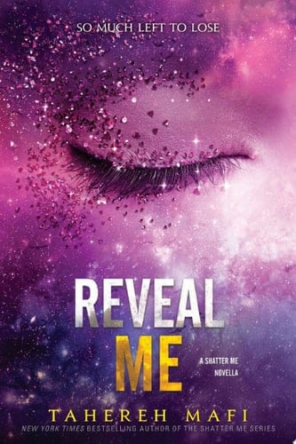 Reveal Me-5.5 - Tahereh Mafi · 2019