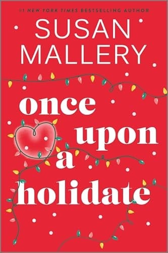 Once Upon a Holidate A Novel - Susan Mallery · 2025