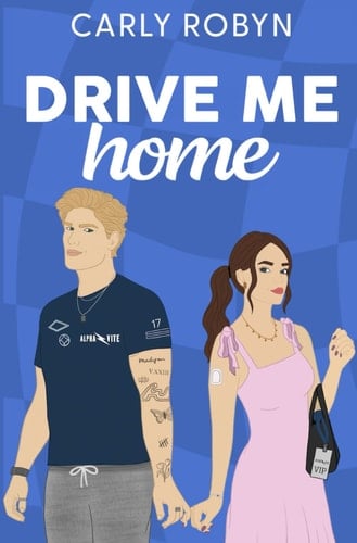 Drive Me Home - Carly Robyn · 2025