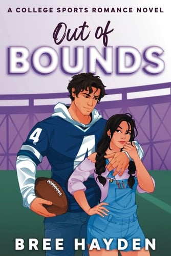Out of Bounds: A Fake Relationship College Football Romance (Even The Score) - Bree Hayden · 2024