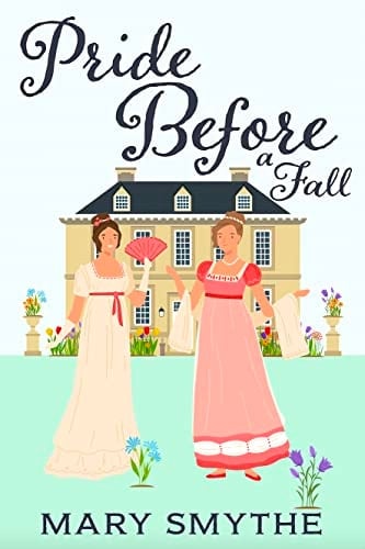 Pride Before a Fall: A Humor-Filled Romantic Pride and Prejudice Variation - Mary Smythe · 2022