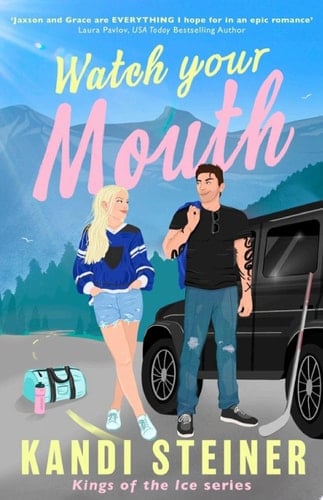 Watch Your Mouth - Kandi Steiner · 2024