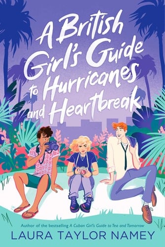 A British Girl's Guide to Hurricanes and Heartbreak - Laura Taylor Namey · 2023