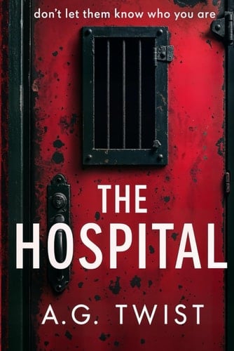 The Hospital - A.G. Twist · 2025