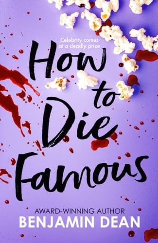 How to Die Famous - Benjamin Dean · 2023