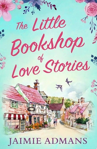 The Little Bookshop of Love Stories - Jaimie Admans · 2020