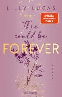 This could be forever Roman | Band 3 der neuen New-Adult-Reihe von Spiegel-Bestsellerautorin Lilly Lucas - Lilly Lucas · 2025