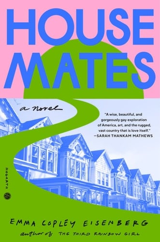 Housemates - Emma Copley Eisenberg • 2024