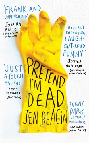 Pretend I'm Dead - Jen Beagin • 2018