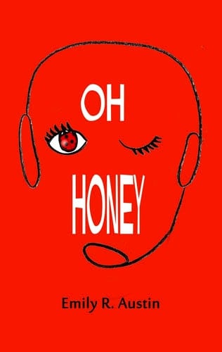 Oh Honey - Emily Austin • 2017