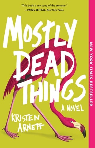 Mostly Dead Things - Kristen Arnett • 2020