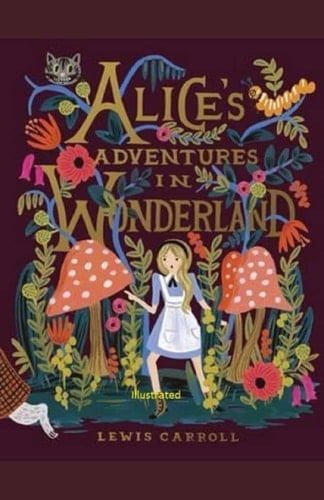 Alice Adventure in Wonderland - Lewis Carroll · 2021