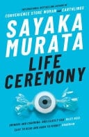 Life Ceremony - Sayaka Murata · 2022