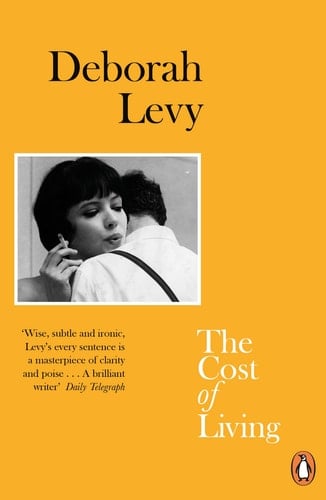 The Cost of Living - Deborah Levy · 2019