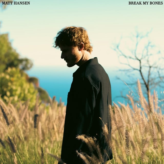 break my bones - Album · Matt Hansen