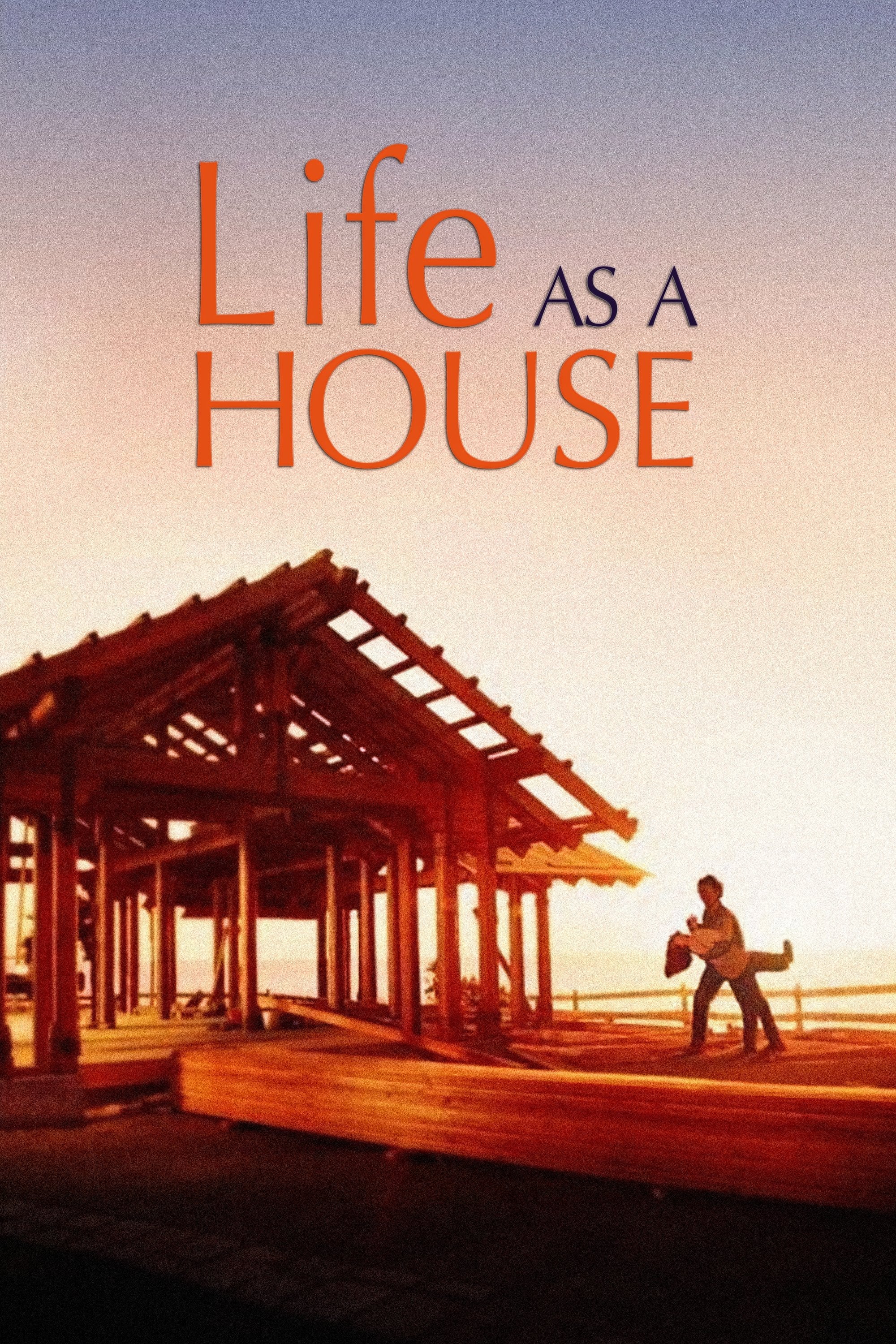 Life As A House - Irwin Winkler · 2001