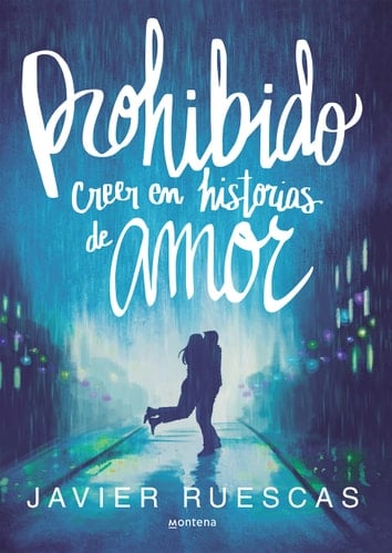 Prohibido creer en historias de amor (Spanish Edition) - Javier Ruescas • 2018