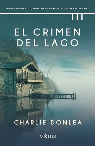 El Crimen Del Lago - Charlie Donlea • 2022