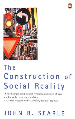 The Construction of Social Reality - John R Searle · 1996