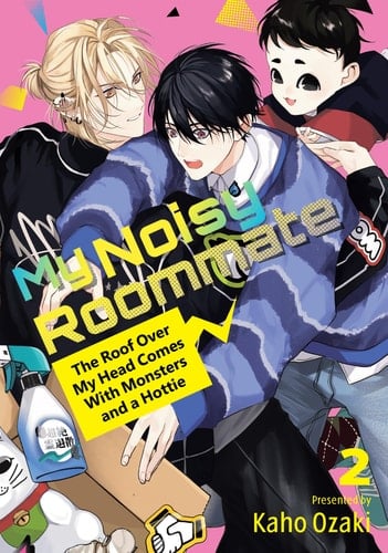 My Noisy Roommate: the Roof Over My Head Comes with Monsters and a Hottie 2 - Kaho Ozaki · 2025